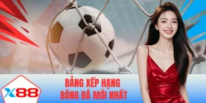 Bảng xếp hạng bóng đá mới nhất